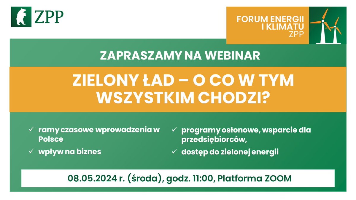 📢 Serdecznie zapraszamy do udziału w bezpłatnym Webinarium ZPP - ZIELONY ŁAD – O CO W TYM WSZYSTKIM CHODZI? 🗓️ 08.05.2024 r. (środa) 🕒 11:00 📍Platforma ZOOM ✔ Wśród tematów poruszanych podczas webinarium będą: 🔹Zielony Ład – cel, obszary działania, wprowadzone i