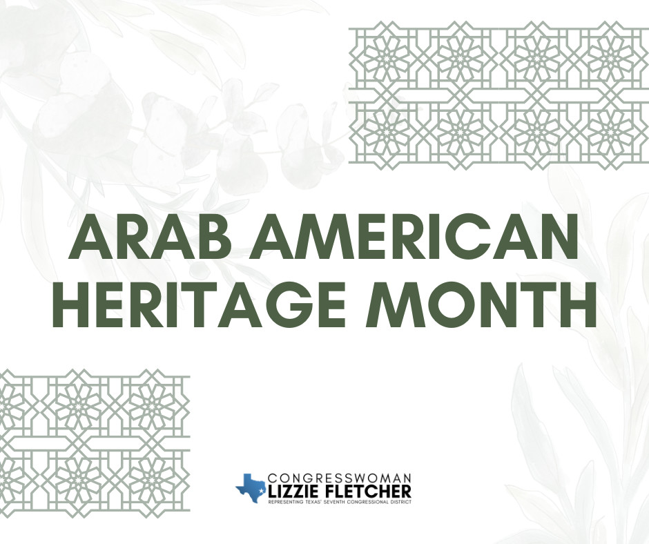In April, we honor the rich heritage, history, and hopes of Arab Americans in #TX07 and across our country, celebrating the community's rich heritage and numerous contributions to society. #ArabAmericanHeritageMonth