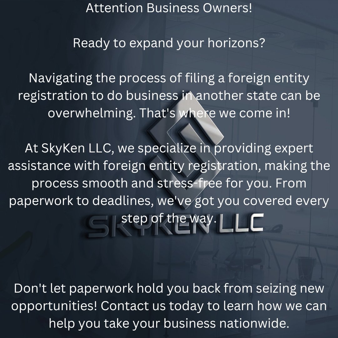 SkyKenLLC.com
#BusinessExpansion #ForeignRegistration #SeizeOpportunities #Compliance #NewBusiness