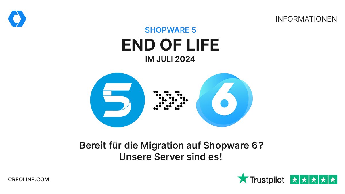 Nach 4 Jahren ist das Ende von Shopware 5 angebrochen, ab Ende Juli 2024 werden keine Sicherheits- und Softwareupdates für Shopware 5 mehr veröffentlicht. Unsere Server sind bereit für die neusten Technologien und damit auch für den Betrieb von Shopware 6.  Weitere Informationen