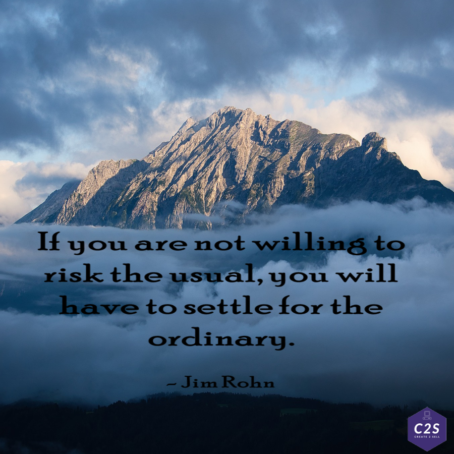 If you are not willing to risk the usual, you will have to settle for the ordinary. - Jim Rohn  #smallbusiness #businessquotes #create2sell #entrepreneur