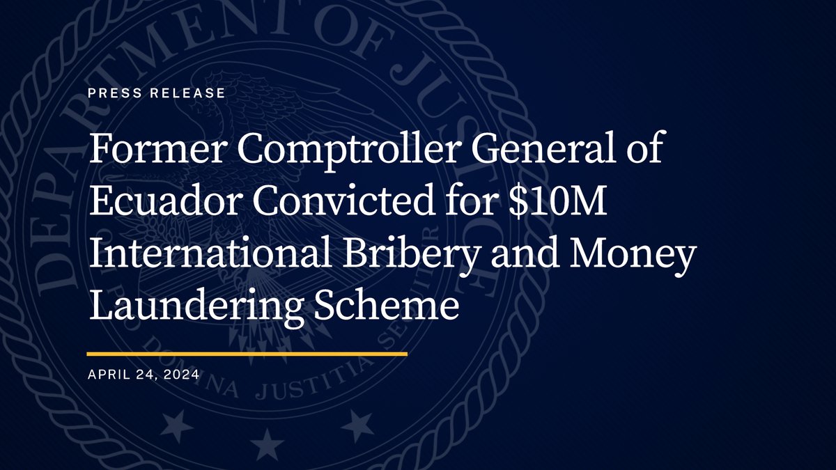 Former Comptroller General of Ecuador Convicted for $10M International Bribery and Money Laundering Scheme 🔗: justice.gov/opa/pr/former-…