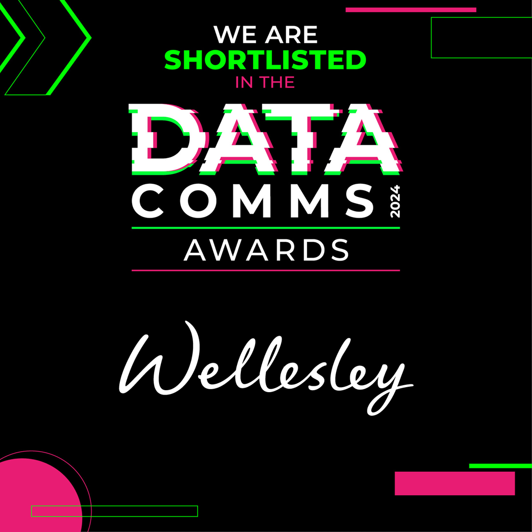 We’ve been shortlisted for ‘Best Data-Driven Competitive Intelligence’ in the DataComms Awards. We used data & insights to create a focused target audience for Wellesley, helping them achieve their business goals.
