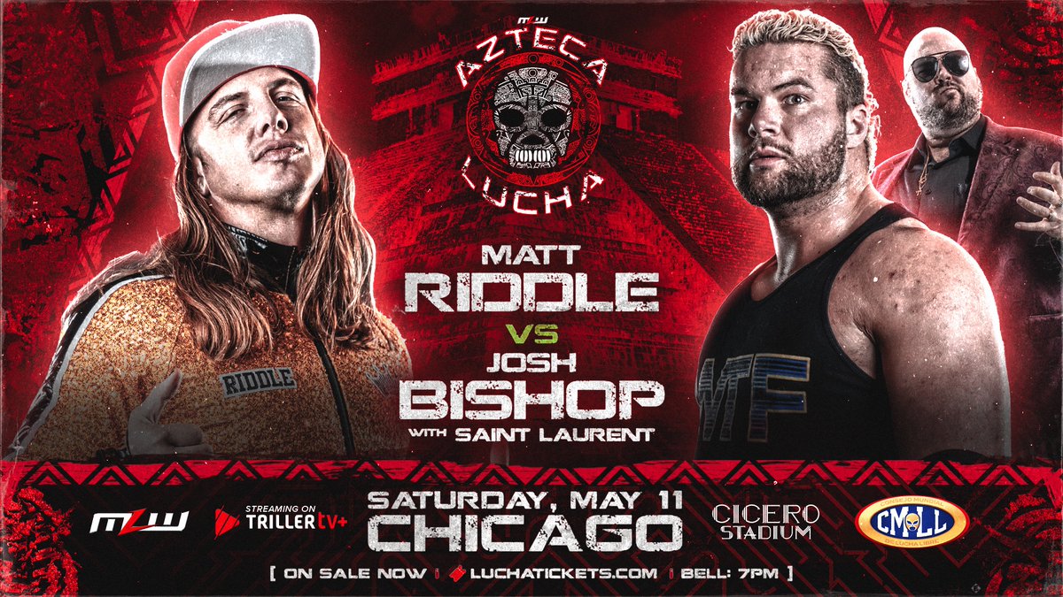 Matt Riddle vs. Josh Bishop signed for Chicago, May 11 MLW today announced Matt Riddle vs. Josh Bishop (promoted by Saint Laurent) at AZTECA LUCHA, live on TrillerTV+ from Cicero Stadium in Chicago on Saturday, May 11. 🎟 Grab tickets at luchatickets.com and