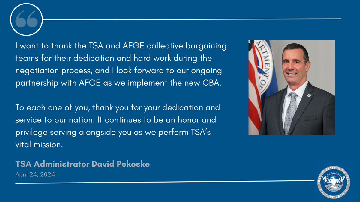 Since joining @TSA in 2017, my top priority has been our workforce. I am pleased to announce that we have reached a new Collective Bargaining Agreement with @AFGENational covering all of our bargaining unit employees beginning May 24, 2024.