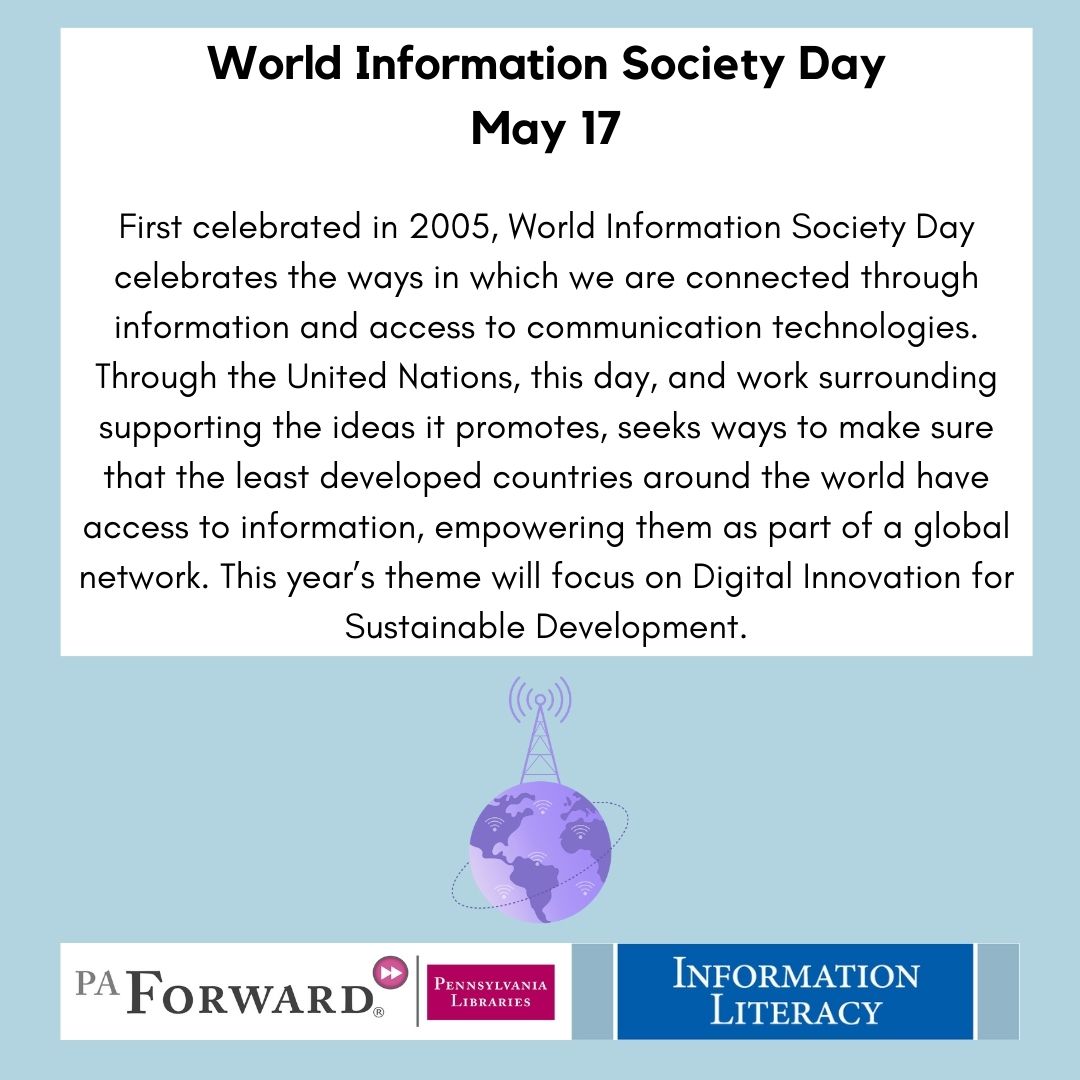 May 17 is World Information Society Day, a day of supporting people everywhere to stay informed and up to date on what’s happening in their world through technology and communication. #PAForward #InformationLiteracy #DigitalLiteracy