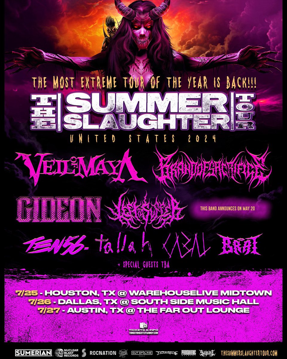 Third String Entertainment (@thirdstringent) on Twitter photo JUST ANNOUNCED π₯ The <a href="/summerslaughter/">Summer Slaughter</a> Tour is hitting Houston, Dallas and Austin this July w/ :
<a href="/veilofmayaband/">VEIL OF MAYA</a>
<a href="/BrandOSacrifice/">BRAND OF SACRIFICE</a>
<a href="/GideonAL/">GIDEON</a>
<a href="/LefttoSufferUS/">Left to Suffer</a>
<a href="/ten56hq/">ten56.</a>
<a href="/tallah__/">ππππππ</a>
Cabal
<a href="/BRAT504/">BRAT</a>
ποΈ TICKETS ON SALE FRIDAY 4/26 @ 5PM! <a href="/gilleysdallas/">Gilley's Dallas</a> <a href="/WHLMidtown/">Warehouse Live Midtown</a> @FarOutLounge JUST ANNOUNCED π₯ The <a href="/summerslaughter/">Summer Slaughter</a> Tour is hitting Houston, Dallas and Austin this July w/ :
<a href="/veilofmayaband/">VEIL OF MAYA</a>
<a href="/BrandOSacrifice/">BRAND OF SACRIFICE</a>
<a href="/GideonAL/">GIDEON</a>
<a href="/LefttoSufferUS/">Left to Suffer</a>
<a href="/ten56hq/">ten56.</a>
<a href="/tallah__/">ππππππ</a>
Cabal
<a href="/BRAT504/">BRAT</a>
ποΈ TICKETS ON SALE FRIDAY 4/26 @ 5PM! <a href="/gilleysdallas/">Gilley's Dallas</a> <a href="/WHLMidtown/">Warehouse Live Midtown</a> @FarOutLounge