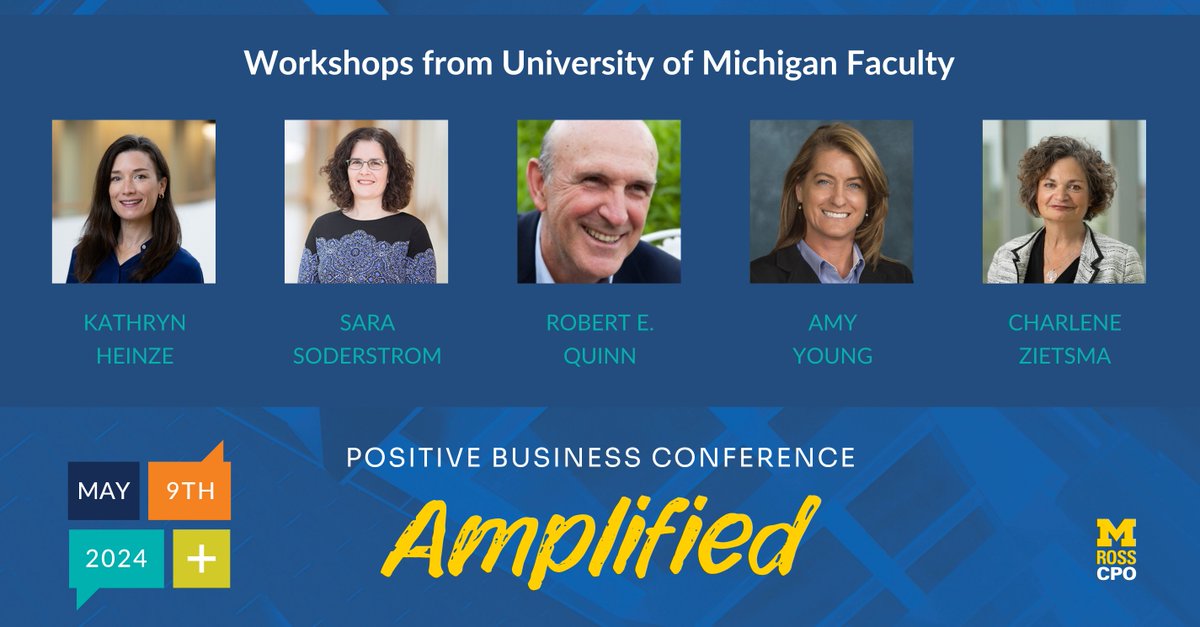 Check out some of the Positive Business Conference Amplified workshops that will be led by renowned University of Michigan faculty such as Kathryn Heinze, Sara Soderstrom, Robert E. Quinn, Amy Young, and Charlene Zietsma. positivebusinessconference.com/2024-sessions/.