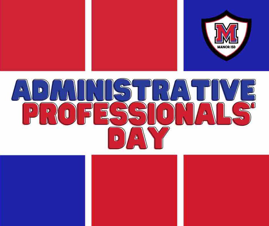 Happy National Administrative Professionals Day! Today we celebrate all of our administrative professionals across the district! Thank you for all you do! #ManorStrong #ManorUnited #ManorISD