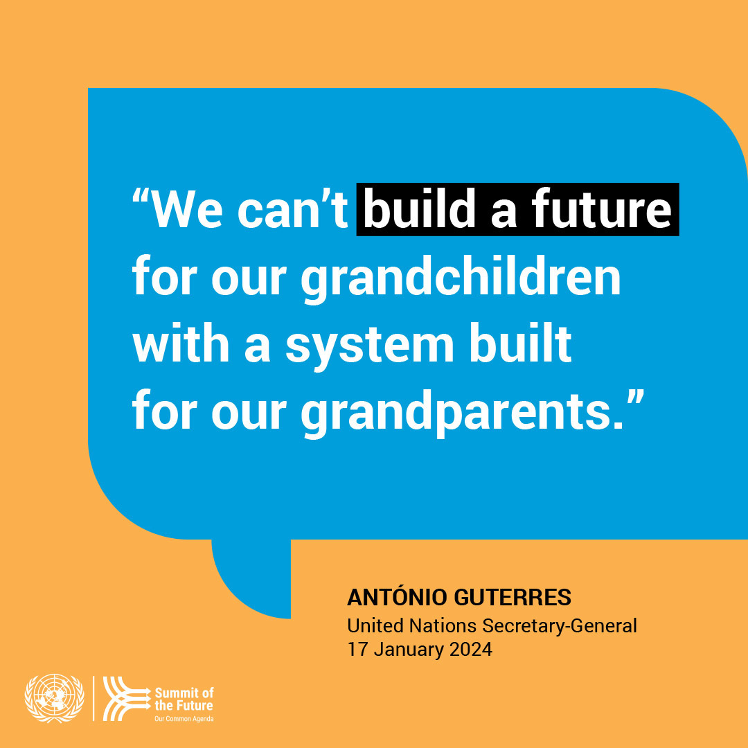 “We can’t build a future for our grandchildren with a system for our grandparents.” – @antonioguterres The Summit of the Future will chart a path for more effective international cooperation to solve today’s challenges and safeguard #OurCommonFuture. bit.ly/SotF2024