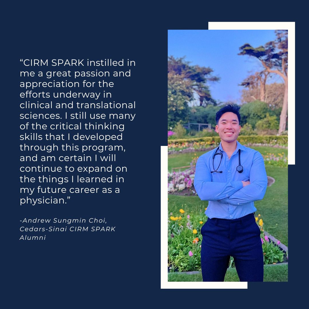 Where Are They Now? @CIRMnews SPARK (high school) alumnus Andrew Sungmin Choi graduated from @CMCnews, is now working at @UCSFHospitals, and is heading to med school @dgsomucla this fall!