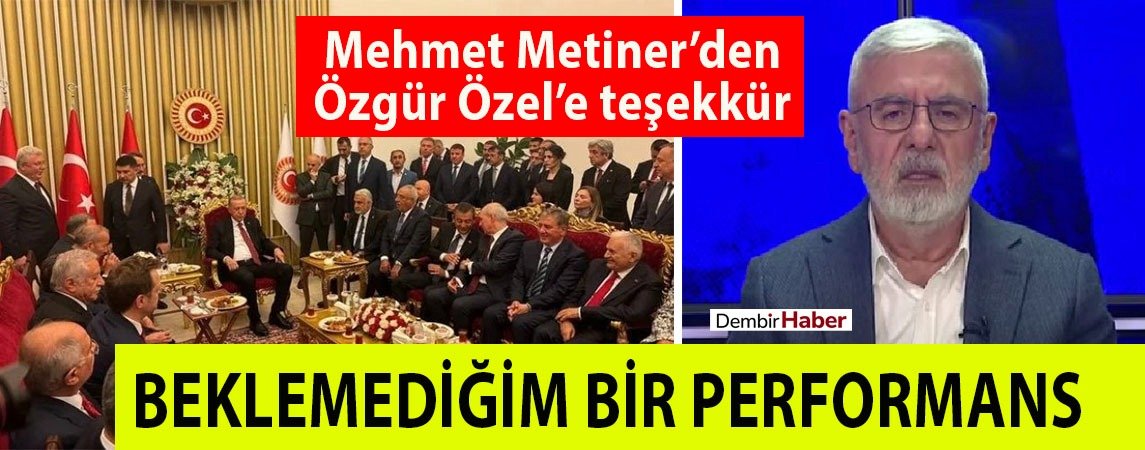 Mehmet Metiner’den Özgür Özel’e teşekkür: Beklemediğim bir performans dembirhaber.com/haber/mehmet-m…