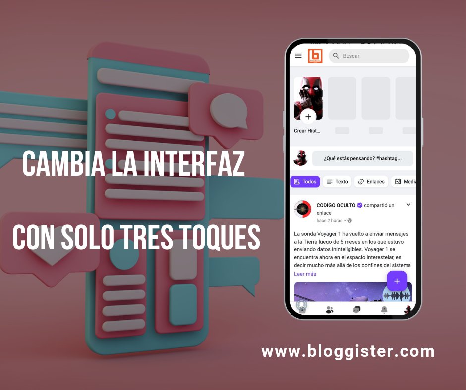 Cambiar la interfaz de Bloggister es muy simple.
¡Solo tres toques y voilà!
#bloggister