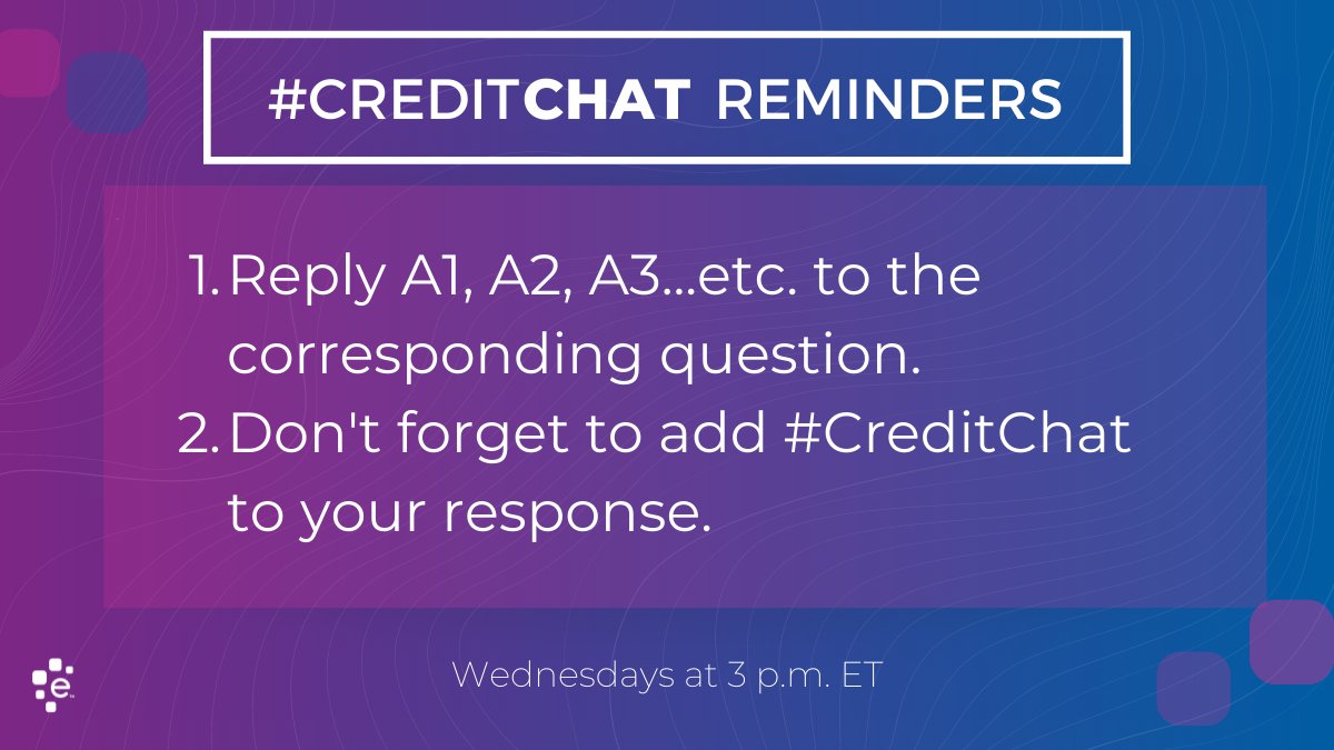For all those new to #CreditChat, follow along the #tweetchat by replying A1, A2, A3…etc. to the corresponding question and don’t forget to add #CreditChat to your response! We are excited for today’s chat.