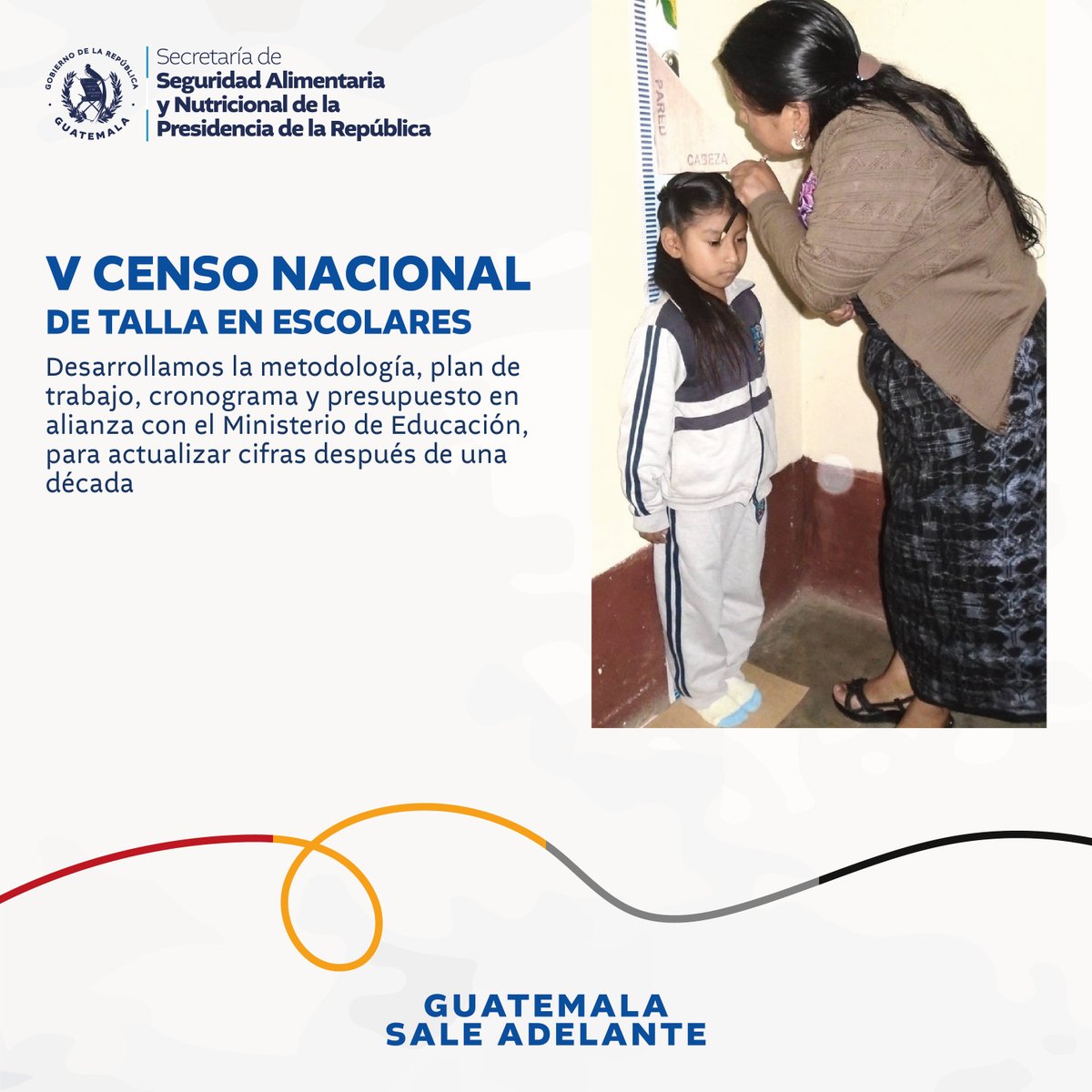 SecretariaSESAN's tweet photo. ✅Después de 10 años se estará realizando el V Censo de Talla en Escolares 🎒
#100Días #GuatemalaSaleAdelante 🇬🇹 https://t.co/uwFR9NLsP5