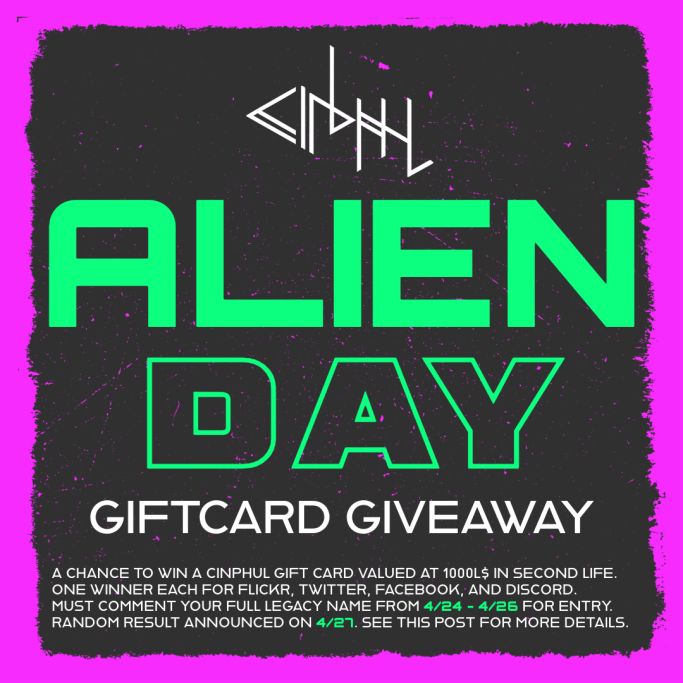 cinphulofficial's tweet photo. Join us cinners as we celebrate Alien Day with another giveaway! A chance to win a #cinphul gift card valued at 1000L$ in #SecondLife.
Must comment your full Legacy name from 4/24 - 4/26 in reply to this Tweet.
Random result announced on 4/27 after verifying Legacy name. https://t.co/hniEU5fJkr