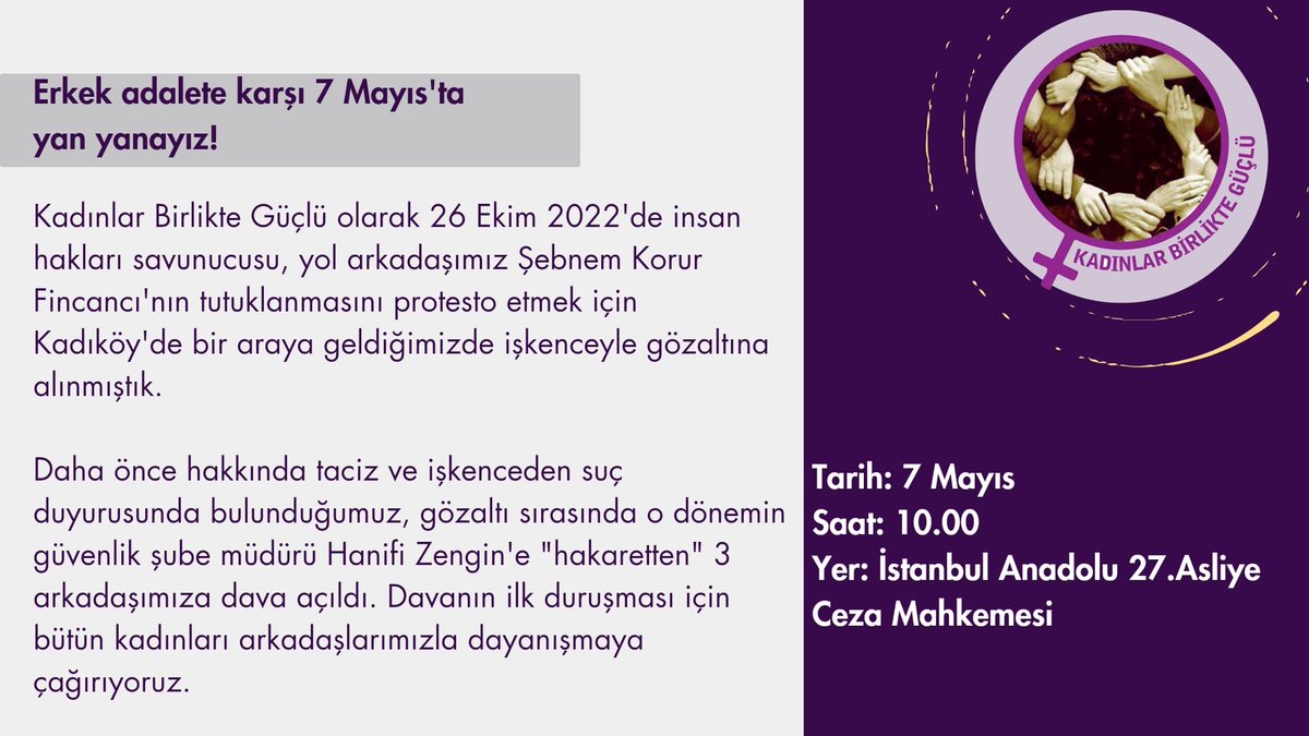 Erkek adalete karşı yaşasın kadın dayanışması! Şebnem Korur Fincancı’nın tutuklanmasının ardından yaptığımız ve işkenceyle gözaltına alındığımız eyleme katılan üç kadın hakkında Hanifi Zengin’e “hakaretten” dava açıldı. İlk duruşma 7 Mayıs 10.00’da Anadolu Adliyesi'nde!
