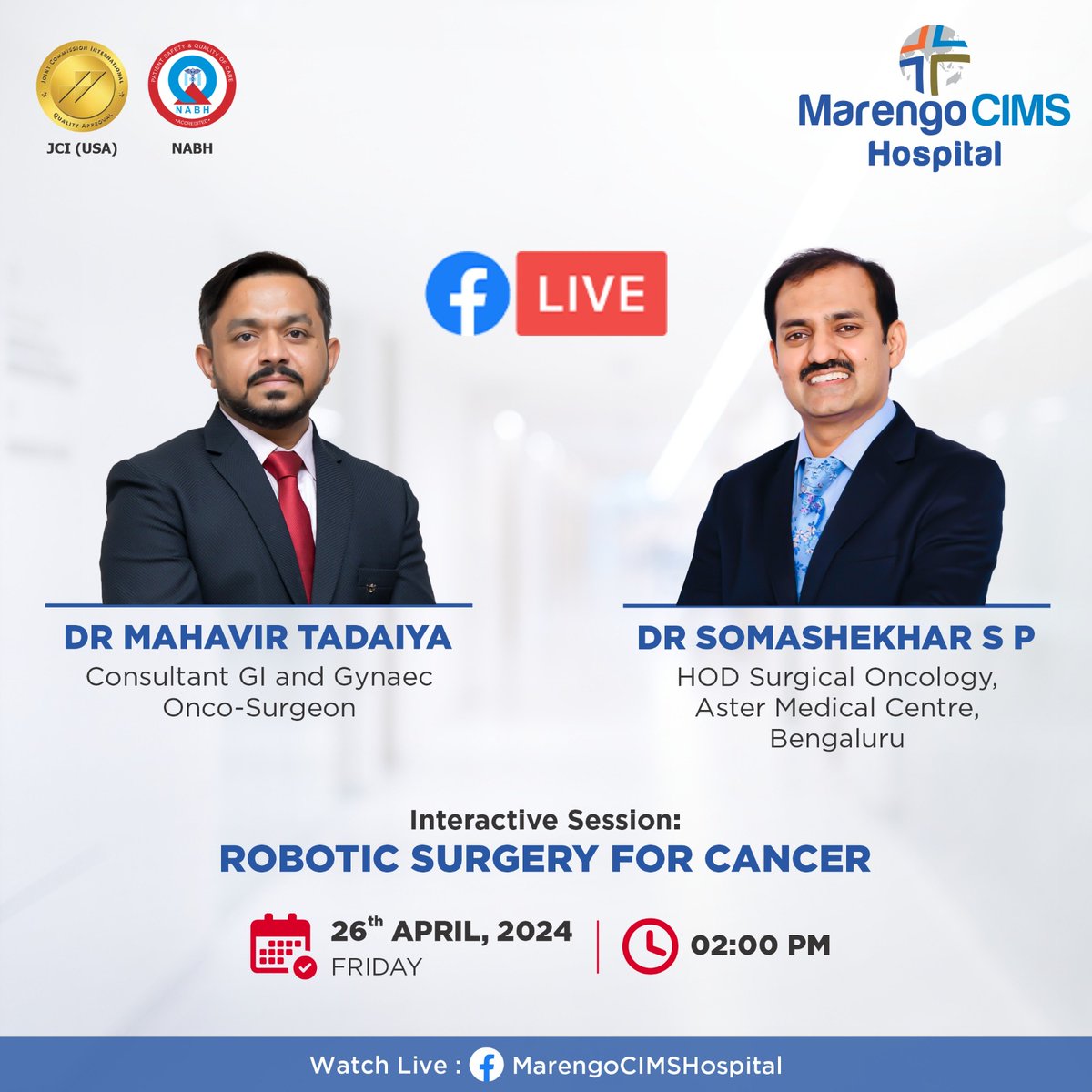 Live Panel Discussion on “Robotic Surgery for Cancer” with Dr. Mahavir Tadaiya & Dr. Somashekhar S P, will be on Friday, April 26, 2024, at 02:00 pm

Click to join: facebook.com/MarengoCIMSHos…
#MarengoCIMS #RoboticsSurgery #PatientFirst #CancerTreatment #CancerCare #MCIMSCancer