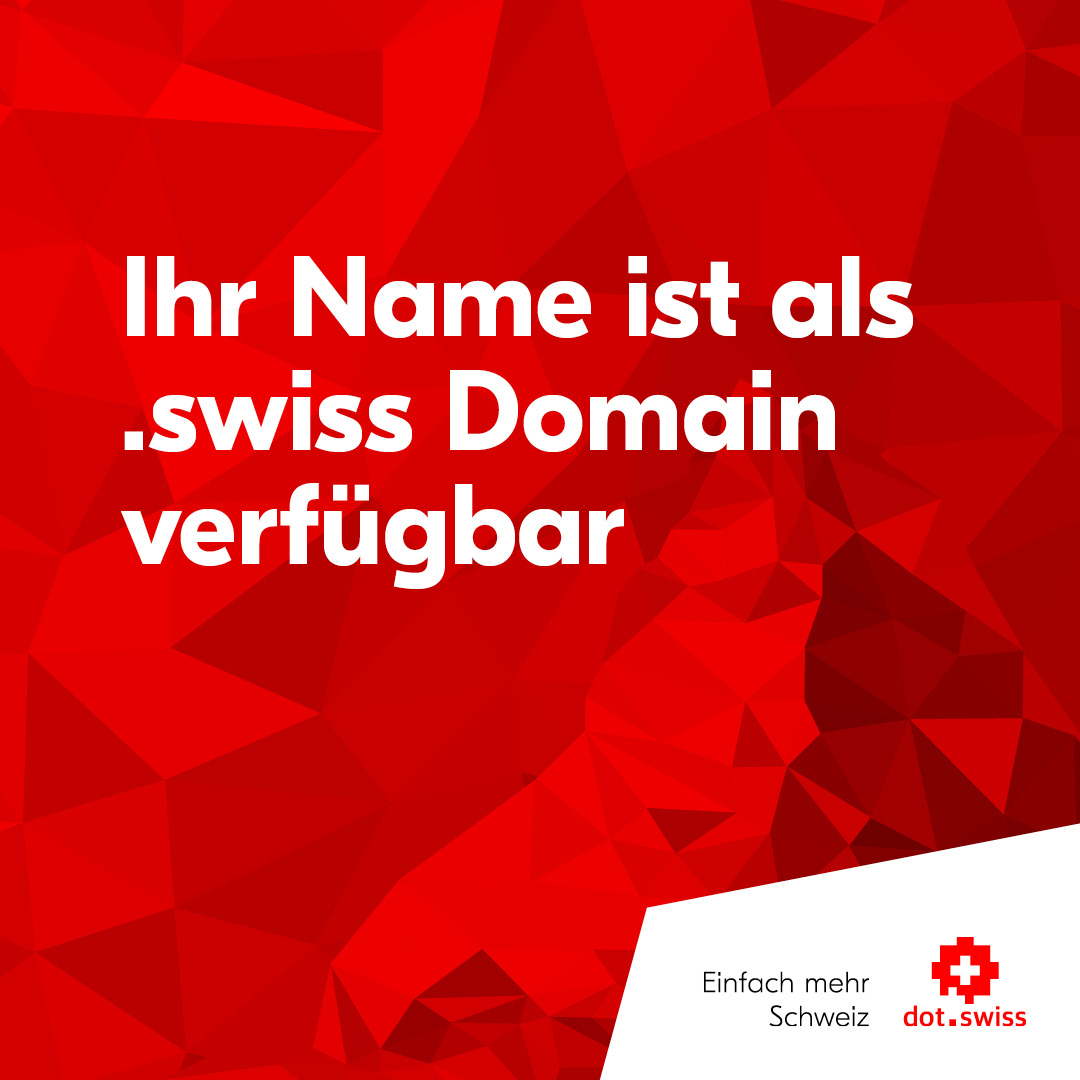 Die .swiss Domain ist jetzt für alle offen !
dot.swiss/private

Die vom Bund geprüft zugeteilten .swiss Internetadressen stehen für Qualität und Vertrauen in unserem Land und weltweit.  

Wer zuerst kommt, mahlt zuerst: Beantragen Sie jetzt Ihren .swiss Domain-Namen.