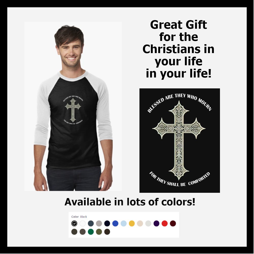 👕👚🥋TSHIRTS FOR CHRISTIANS 🥋👚👕
Great Gift for the Christians in your Life
Inspirational Scripture - Second Beatitude - Jesus’ Words
#graphictshirts, #funnytshirts, #inspirationaltshirts, 
#christiant-shirts, #scripturegraphics, #biblicaltshirts,
teepublic.com/t-shirt/590074…