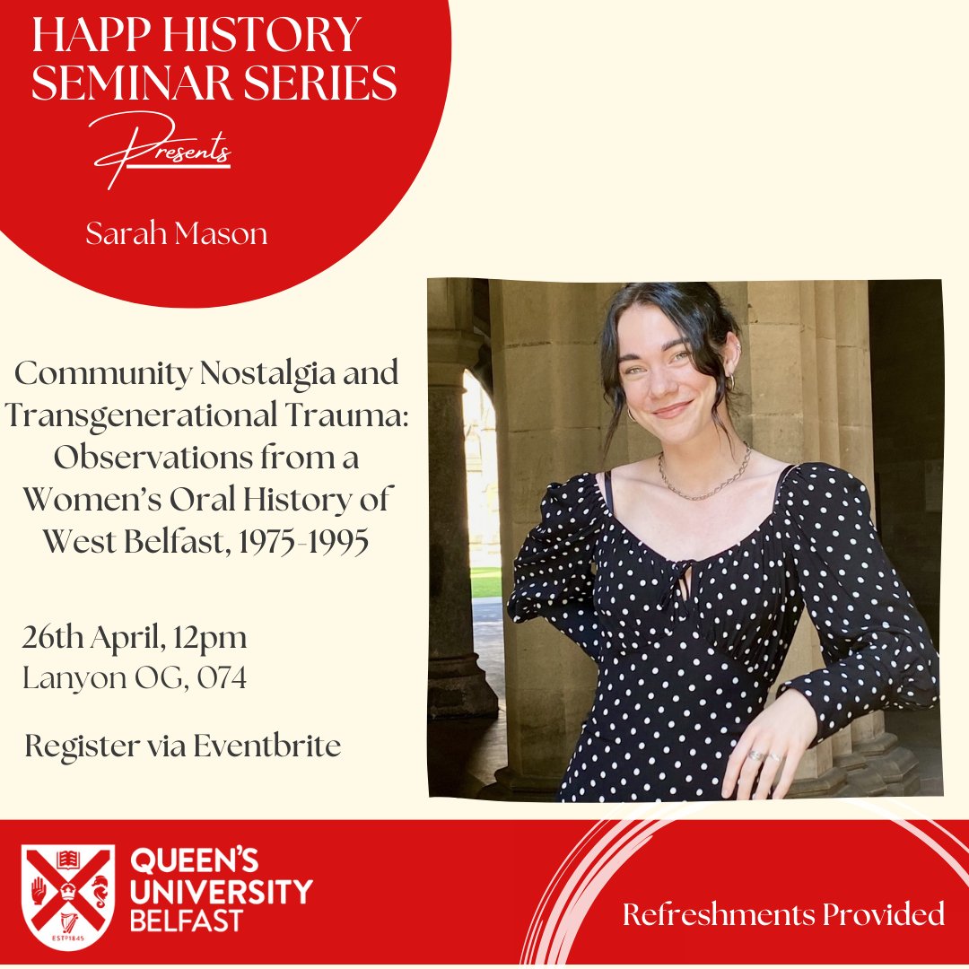 We are delighted to welcome Sarah Mason (Edinburgh) for this week's History seminar: 'Community Nostalgia and Transgenerational Trauma: Observations from a Women's Oral History of West Belfast, 1975-1995' 📅26/04, noon 🏛️💻Lanyon/0G/074 &Online Register👉ow.ly/ErWp50RmI5M