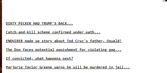 every morning I'm lovin' the drudgereport more and more.  Just thinking about a dirty pecker at the Donalds back makes me chuckle - maybe just prepping him for jail time? 🤣🤣