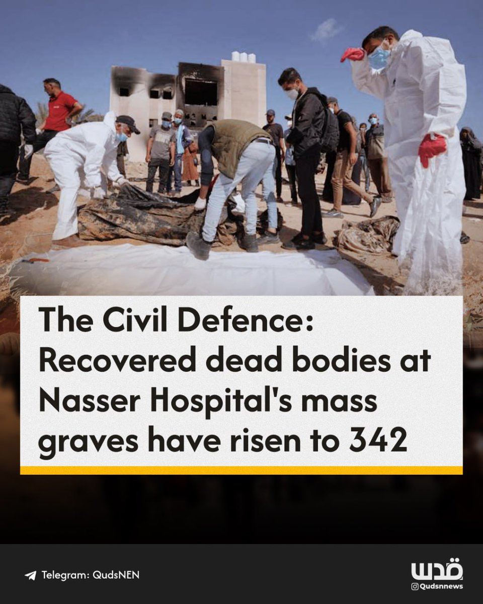 BREAKING| The Civil Defense announces that the number of recovered bodies at Nassr Hospital's mass graves has risen to 342. The mass graves were discovered after an Israeli invasion of the hospital. Israeli forces turned the hospital into a military site for several days.