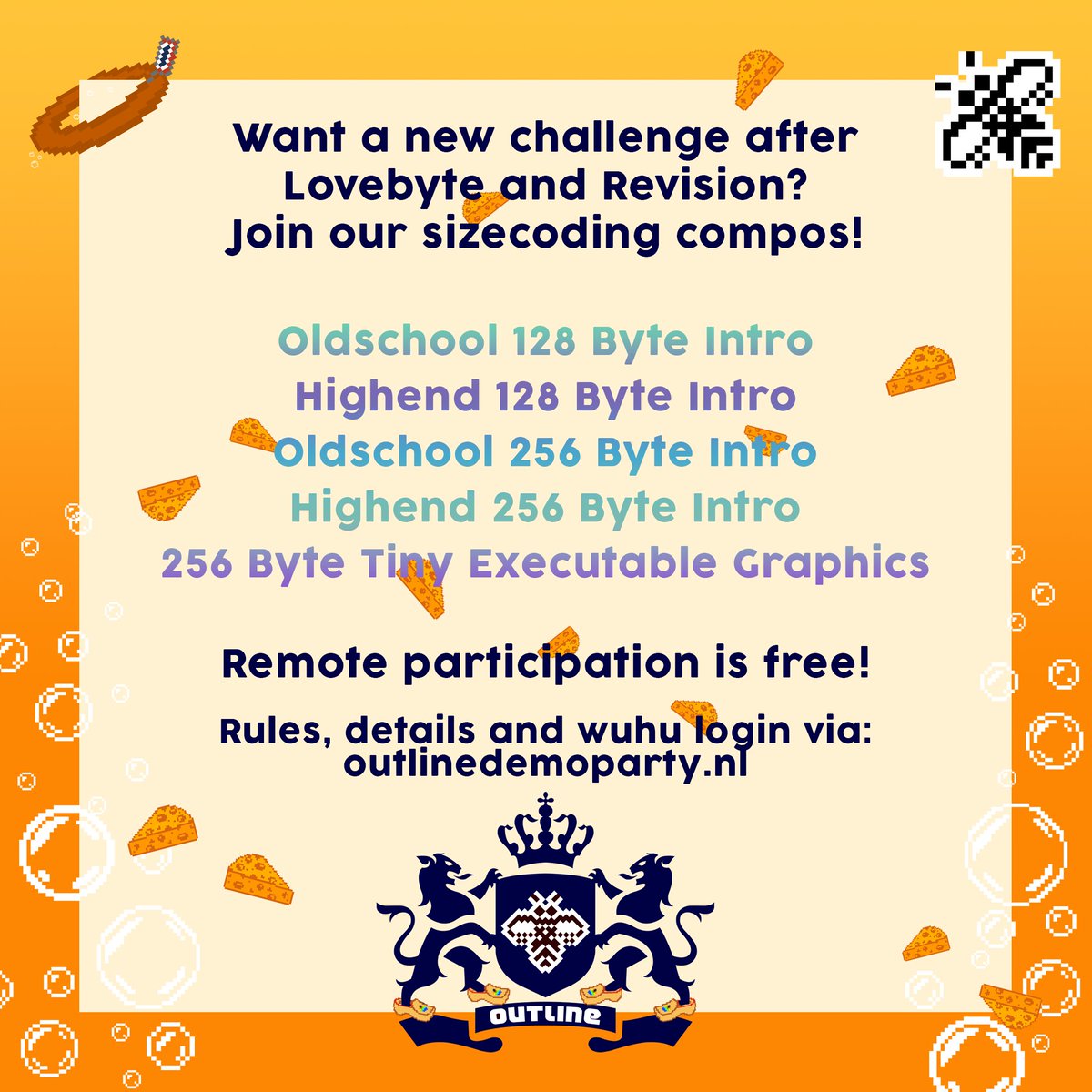 Want a new challenge after <a href="/lovebyteparty/">lovebyteparty</a> and <a href="/revision_party/">REVISION</a>? Join our sizecoding compos!

Oldschool 128 Byte Intro
Highend 128 Byte Intro
Oldschool 256 Byte Intro
Highend 256 Byte Intro
256 Byte Tiny Executable Graphics

Remote participation is free and open on the website!