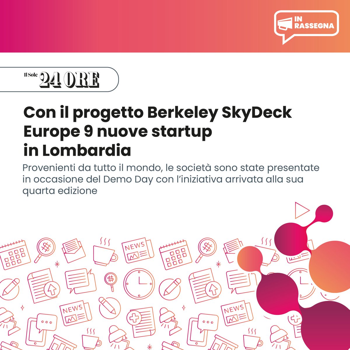 [Berkeley SkyDeck Europe, Milano on Sole 24 Ore website] 💥The new startups selected during Batch 17 and the results of the Berkeley SkyDeck Europe, Milano acceleration program, promoted by @SkyDeck_Cal, @CariploFactory, and @Lendlease, with the support of @RegLombardia and
