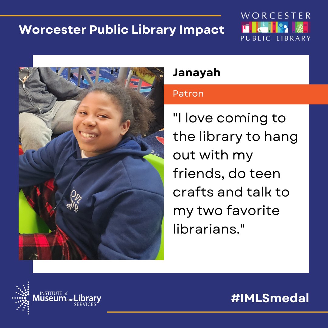 'I love coming to the library to hang out with my friends, do teen crafts and talk to my two favorite librarians.' - Janayah #IMLSmedals