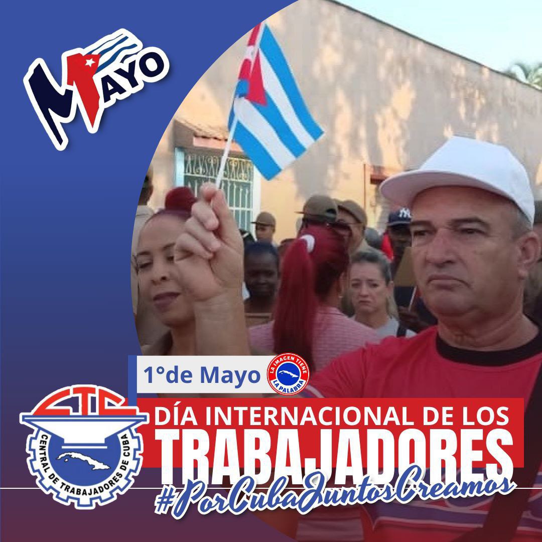 Este 1ro de Mayo los trabajadores vamos a decir presente y patentizaremos una vez más las razones que defiende la mayor de las Antillas ante el mundo y el respaldo mayoritario de los cubanos a su Revolución. #PorCubaJuntosCreamos