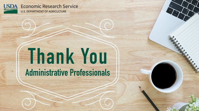 We couldn't do it without you! Thank you to the fantastic Administrative Professionals at ERS for playing a critical role in ensuring we deliver timely research to the public.