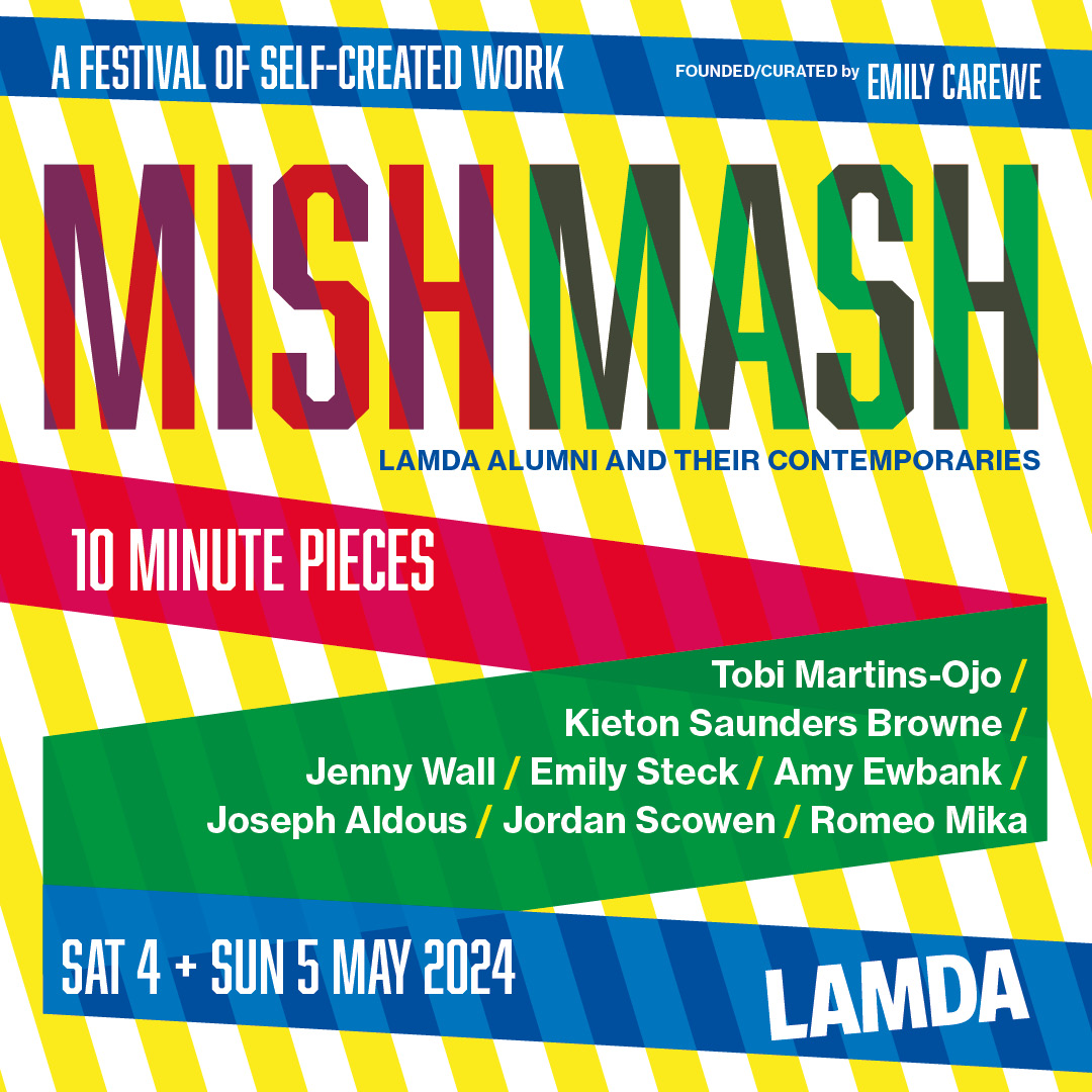 Introducing the talented creatives presenting their 10, 20 and 40-minute pieces at the LAMDA MishMash Festival on Saturday 4 & Sunday 5 May 🎪 Book now to support the exciting array of new writing on offer, and curate your own festival experience 👉 ow.ly/uajC50Rn1QB