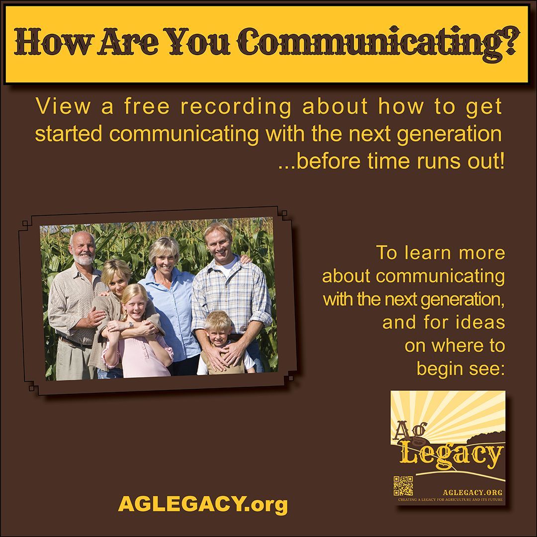 Have you Been Communicating with the Next Generation?
#AGLEGACY #FarmSuccession #EstatePlanning

View a free recording on communicating with the next generation at AGLEGACY.org