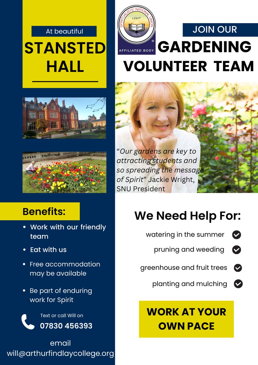 The Spiritualists' National Union (SNU) (@spiritualistsnu) on Twitter photo Help keep the Arthur Findlay College a stunning home of Spiritualist learning for generations to come - join the AFC gardening volunteer team today! 🌲🌾🪻
With benefits including free food and accomodation, get in touch today - will@arthurfindlaycollege.org or 07830 456393. Help keep the Arthur Findlay College a stunning home of Spiritualist learning for generations to come - join the AFC gardening volunteer team today! 🌲🌾🪻
With benefits including free food and accomodation, get in touch today - will@arthurfindlaycollege.org or 07830 456393.