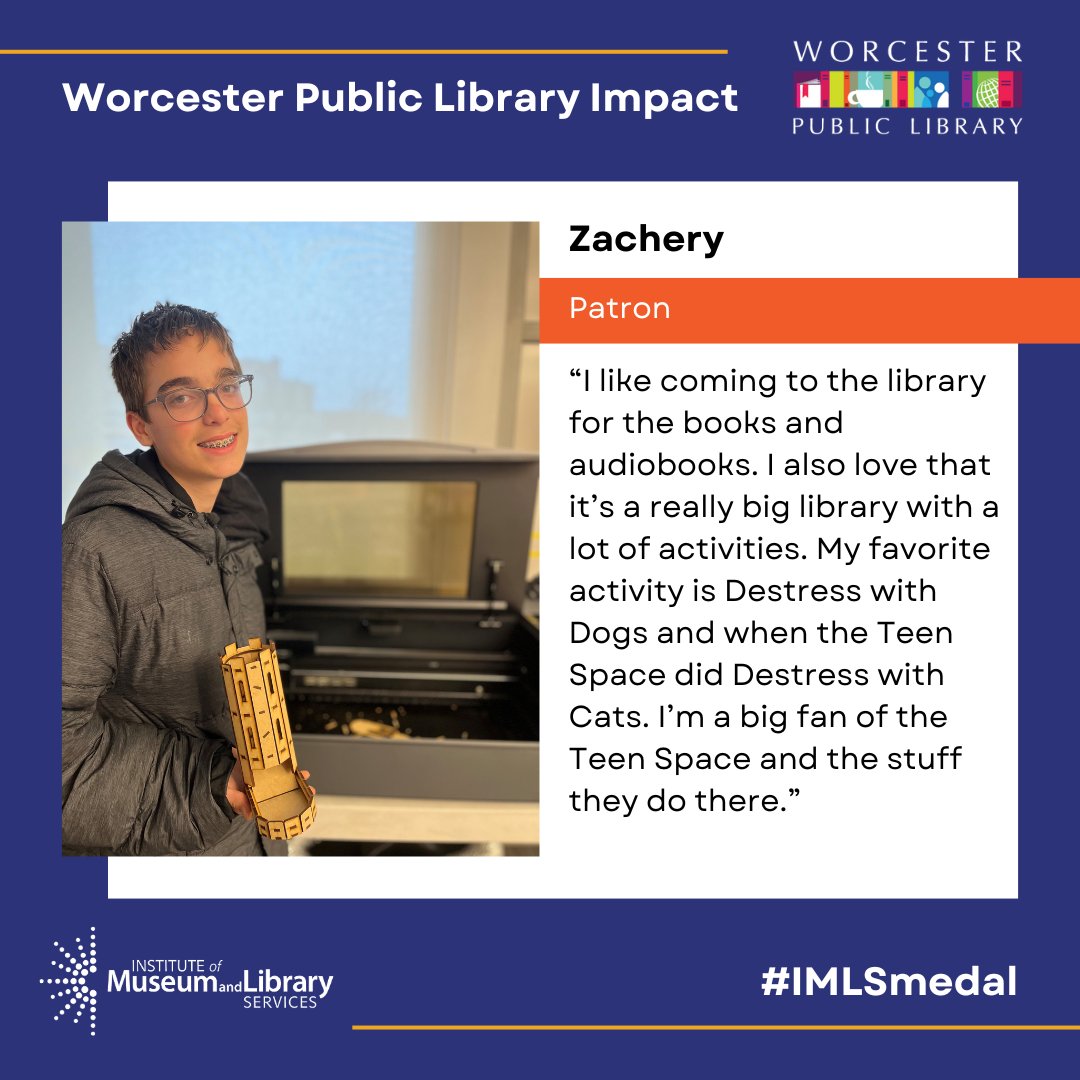 “I like coming to the library for the books and audiobooks. I also love that it’s a really big library with a lot of activities. My favorite activity is Destress with Dogs and Destress with Cats. I’m a big fan of the Teen Space and the stuff they do there.” - Zachery #IMLSmedals