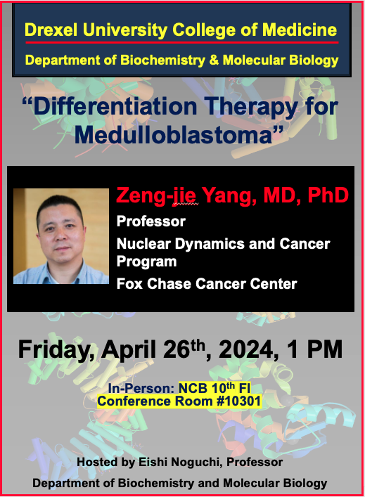 Special seminar 🧬🧬🧬
@DrexelMcbg @DrexelBiochem 

Friday, April 26, 2024, 1 PM
Dr. Zeng-jie Yang

Professor
Nuclear Dynamics and Cancer Program
@FoxChaseCancer 

Differentiation Therapy for Medulloblastoma