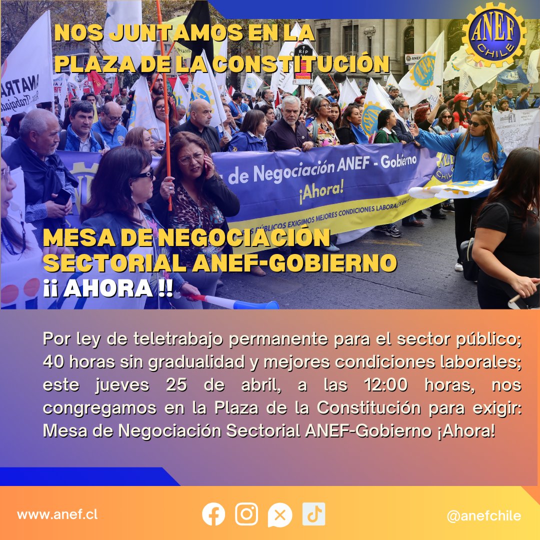 anefchile's tweet photo. 📢Por ley de teletrabajo permanente para el sector público; 40 horas sin gradualidad y mejores condiciones laborales; este jueves 25 de abril, a las 12:00 horas, nos congregamos en la Plaza de la Constitución para exigir: Mesa de Negociación Sectorial ANEF-Gobierno ¡Ahora! https://t.co/aRiZJrCVYg