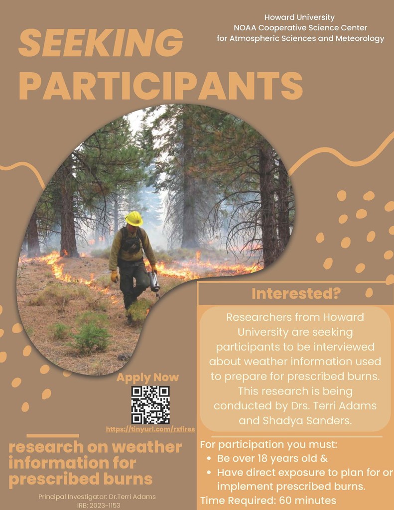 Researchers from Howard University are seeking participants to be interviewed about weather information used to prepare for prescribed burns. Participants must be over 18 and have had direct experience with planning or conducting prescribed burns. bit.ly/3Jv2XER