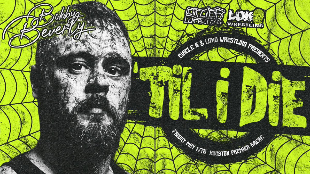 Circle 6 & Loko present “‘Til I Die” The 2023 King of the Deathmatches @BobbyBeverly returns to Houston on Friday May 17th at the Houston Premier Arena Doors 8pm Tix available here: bit.ly/C6LTID
