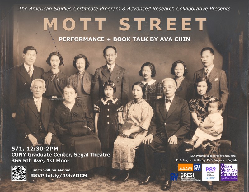 Mott Street: A Chinese American Family’s Story of Exclusion and Homecoming 5/1, 12:30 pm At @GC_CUNY, Martin Segal Theatre ow.ly/eYqx50Rej7V Join Ava Chin—author, performer, & professor—as she performs & talks about her new in paperback book Mott Street. @aaaricuny