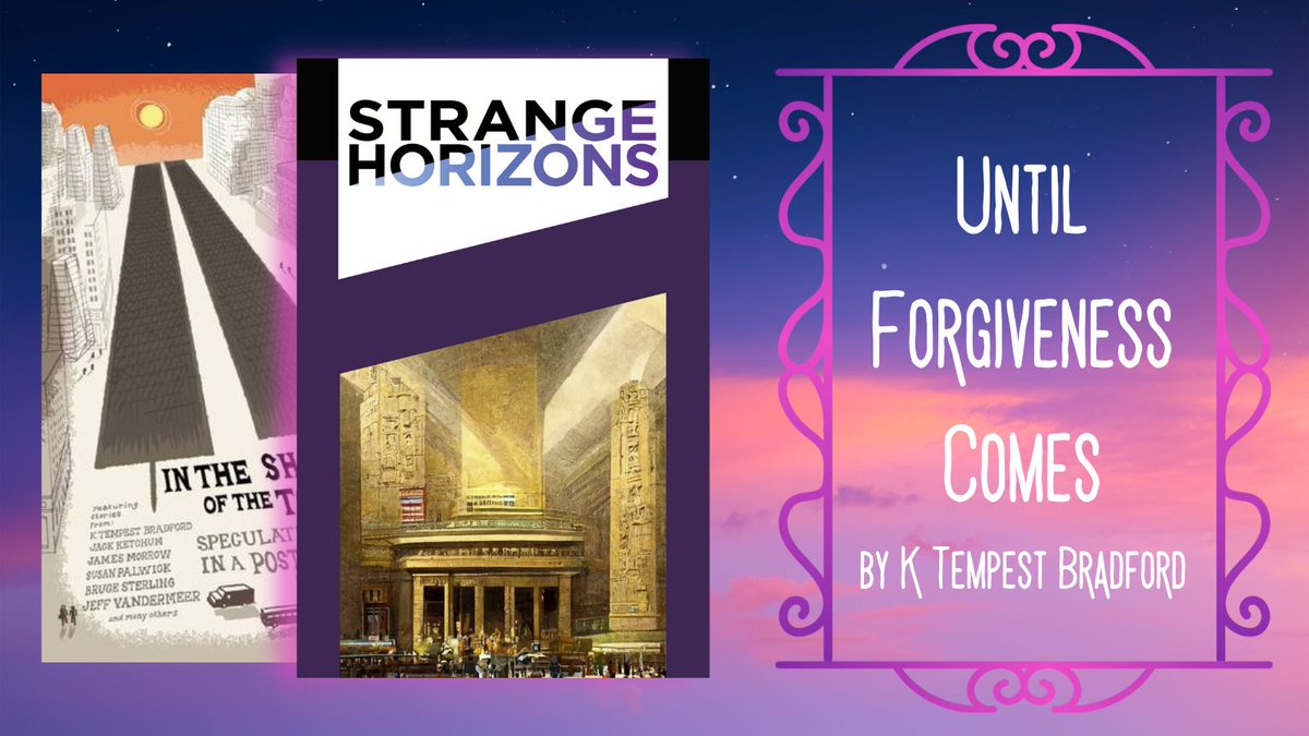Read my short story 'Until Forgiveness Comes,' picked by @StrangeHorizons (former) editor-in-chief Vanessa Rose Phin to highlight in the SH 20th anniversary issue! It's also available in an anthology of 9/11 inspired fiction. Read the story here: ktempestbradford.com/bibliography/u…