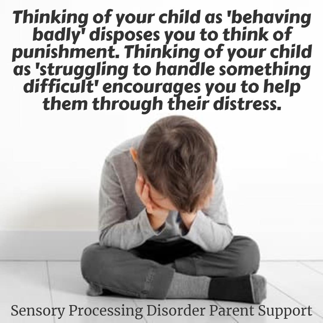 Thinking of your child as behaving badly' disposes you to think of punishment.
Thinking of your child as 'struggling to handle something difficult' encourages you to help them through their distress. - Unknown
…ryprocessingdisorderparentsupport.com

#sensoryprocessing…