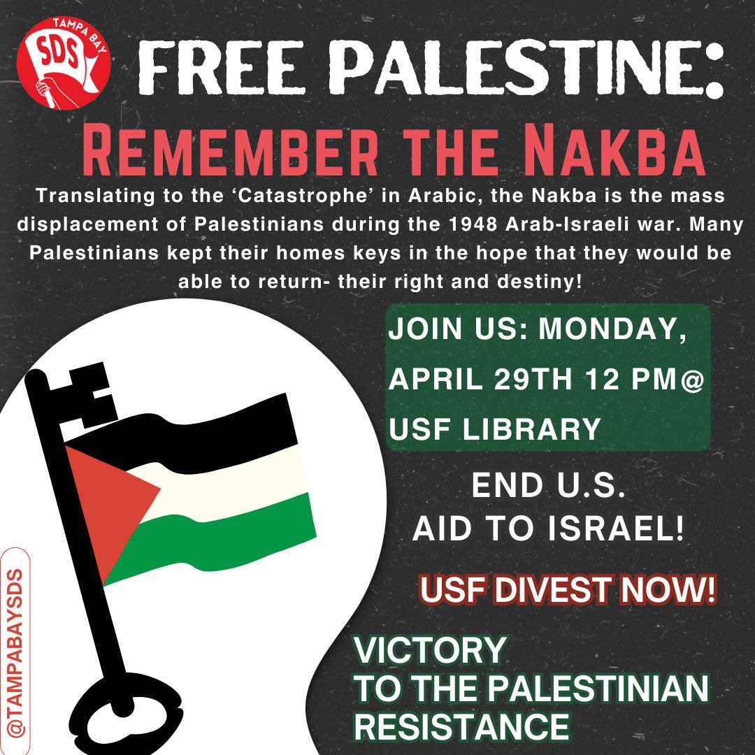 📣 REMEMBER THE NAKBA ‼️ Join us in a protest to remember the nakba! We demand that the US end aid to Israel and that USF divest now! We demand victory to the Palestinian resistance! 📆 Mon 4/29 ⏰ 12:00 📍 USF Library #freepalestine #nakba