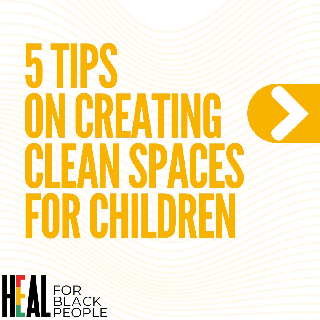 Struggling to create safe, clean spaces for your kids? Get started with these 5 tips! ✨
#HEALForBlackPeople #SafeSpacesforKids 
#EmpoweringOurFuture