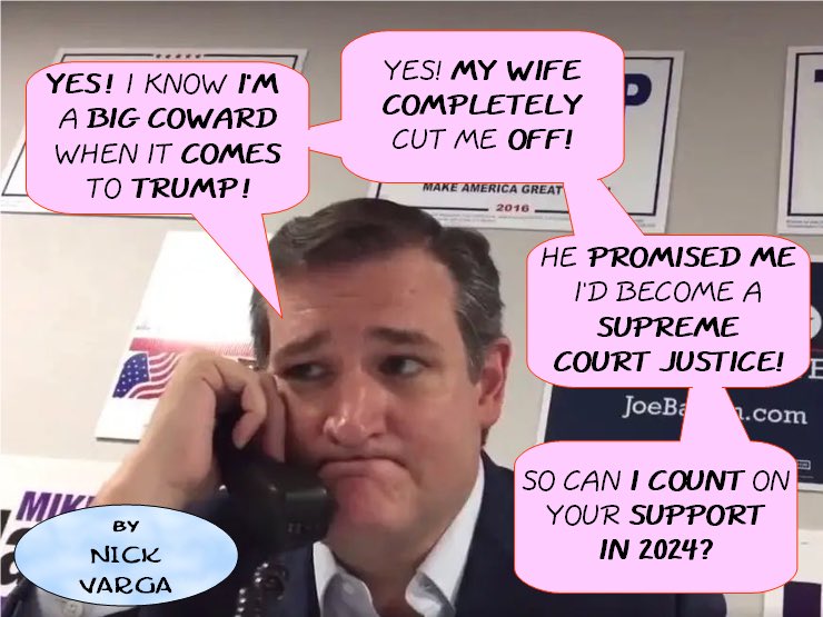 Meet Ted. Ted is a wimp who kisses Trump’s ample ass even though he called his wife ugly and said his dad helped kill JFK. Ted is a coward with no backbone, a husband who won’t protect his wife, and a traitor who stands with Russia. Ted is up for reelection. Don’t vote for Ted.