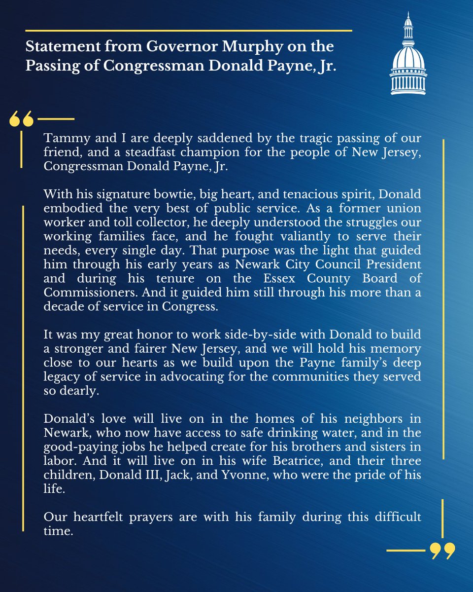 Tammy and I are deeply saddened by the tragic passing of our friend, and a steadfast champion for the people of New Jersey, Congressman Donald Payne, Jr. Our heartfelt prayers are with his family during this difficult time.