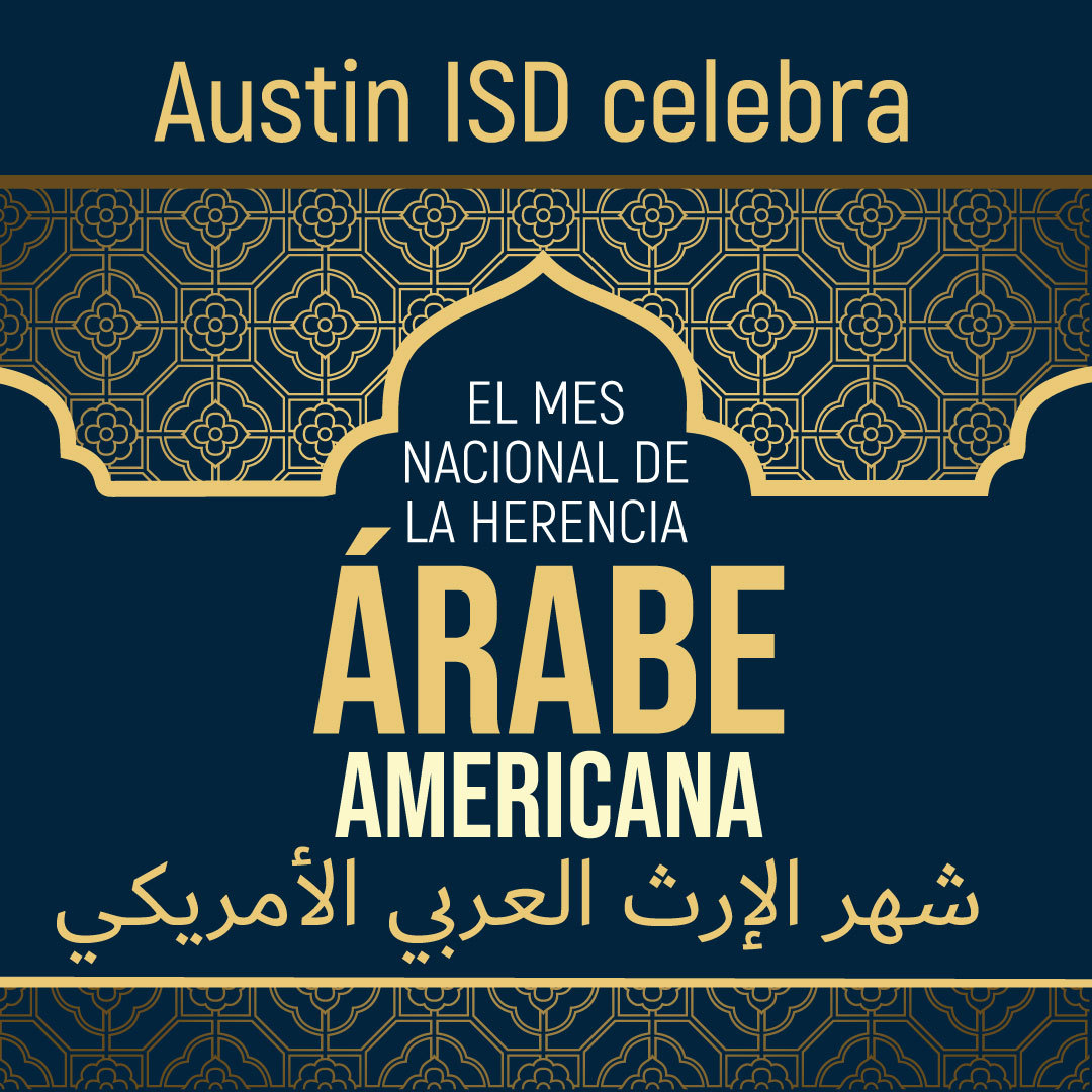 Austin ISD celebrates Arab American Heritage Month 🇦🇪

〰️〰️〰️

Austin ISD celebra El Mes Nacional de la Herencia Árabe Americana 🇦🇪