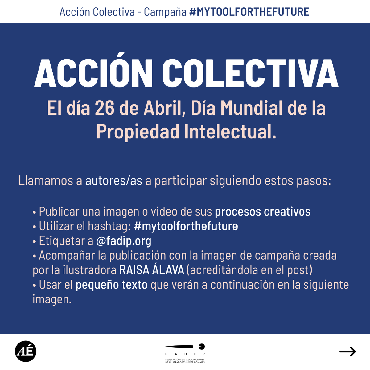 🔵 ACCIÓN COLECTIVA. Campaña #mytoolforthefuture organizada por FADIP 📌El día 26 de Abril, Día Mundial de la Propiedad Intelectual. 📢Llamamos a autores/as a participar siguiendo estos pasos: