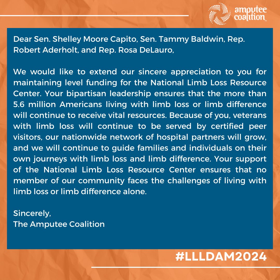 We would like to extend our sincere appreciation to you for maintaining level funding for the National Limb Loss Resource Center.
Thank you @SenatorBaldwin @SenCapito @Robert_Aderholt, and @rosadelauro.

#AmputeeCoalition #LLLDAM #LLLDAM2024 #LimbDifference #LimbLoss